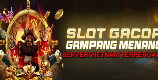 Daftar Situs Judi Slot Server Vietnam Terpercaya